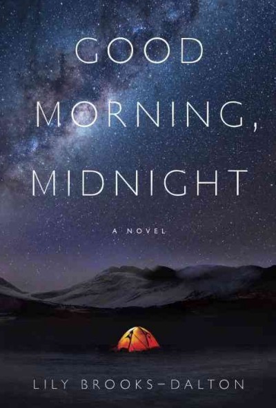 Good morning, midnight : a novel / Lily Brooks-Dalton.