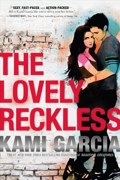 The lovely reckless / Kami Garcia.
