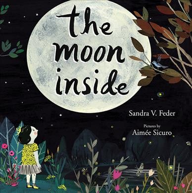 The moon inside / Sandra V. Feder ; pictures by Aimée Sicuro.