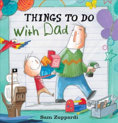 Things to do with dad / Sam Zuppardi.