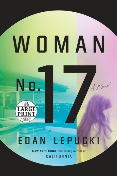 Woman no. 17 : a novel / Edan Lepucki.
