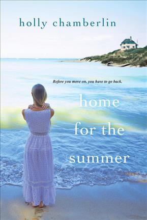 Home for the summer / Holly Chamberlin.