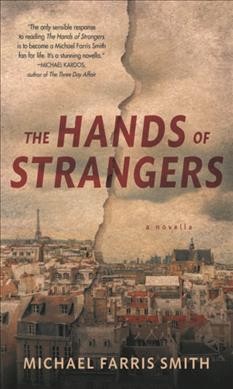 The hands of strangers : a novella / by Michael F. Smith.
