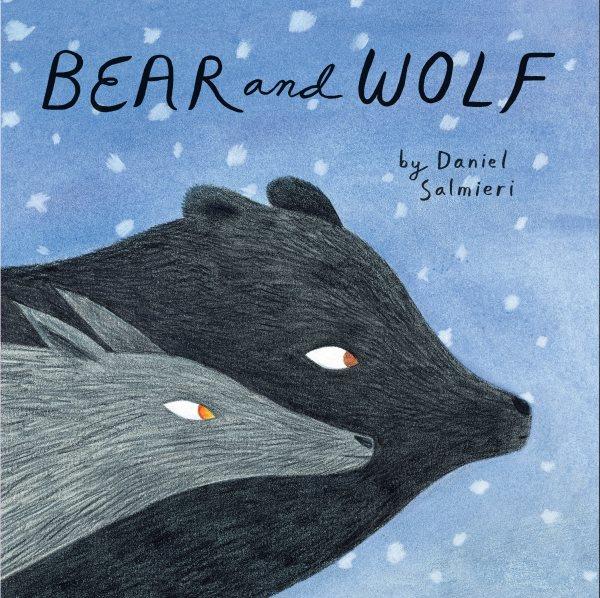 Bear and wolf / by Dan Salmieri.