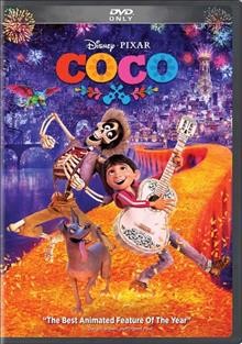 Coco / a Pixar Animation Studios films ; director, Lee Unkrich, Adrian Molina ; screenwriters, Adrian Molina & Matthew Aldrich.
