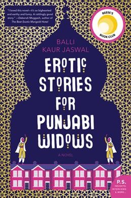 Erotic stories for Punjabi widows / Balli Kaur Jaswal.