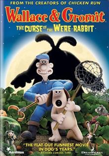 Wallace & Gromit. The curse of the were-rabbit [videorecording]