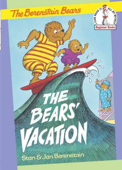 The bears' vacation / by Stan and Jan Berenstain.