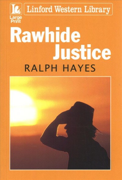 Rawhide justice / Ralph Hayes.
