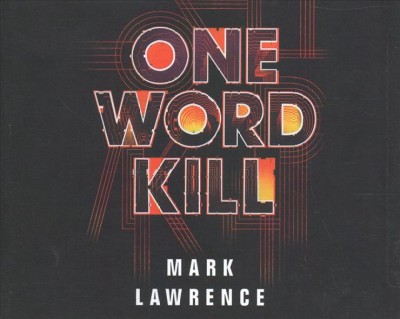 One word kill / Mark Lawrence.