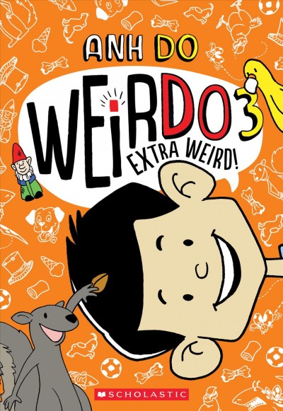 Extra weird! / Anh Do ; illustrated by Jules Faber.