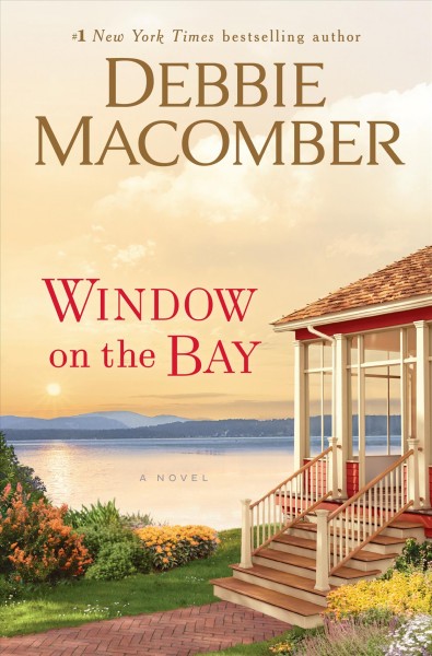 Window on the bay : a novel / Debbie Macomber.