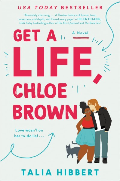 Get a life, Chloe Brown : a novel / Talia Hibbert.