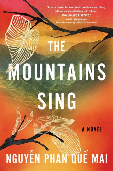 The mountains sing : a novel / Nguyen Phan Que Mai.