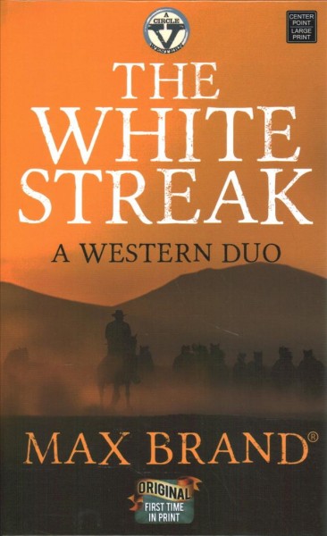 The white streak :  a western duo / Max Brand.