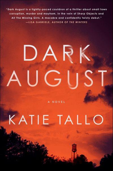 Dark August [electronic resource] : A Novel / Tallo, Katie.