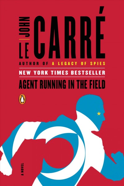 Agent running in the field / John Le Carre.
