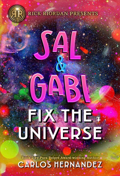 Sal and Gabi fix the universe / Carlos Hernandez.