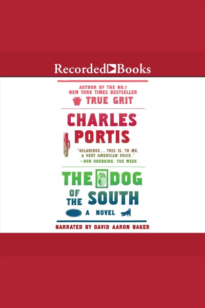 Dog of the south [electronic resource]. Portis Charles.