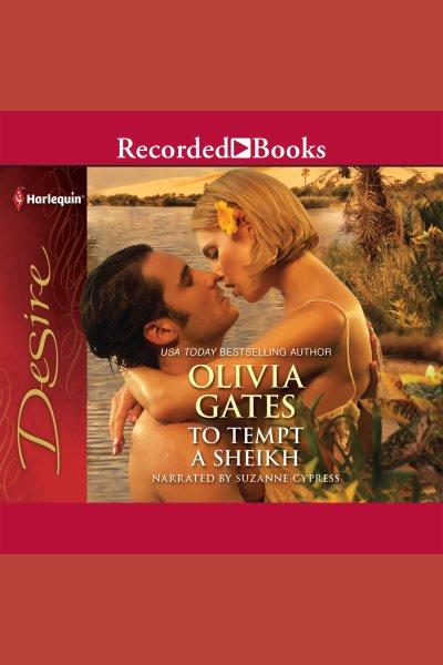 To tempt a sheikh [electronic resource] : Pride of zohayd series, book 2. Olivia Gates.