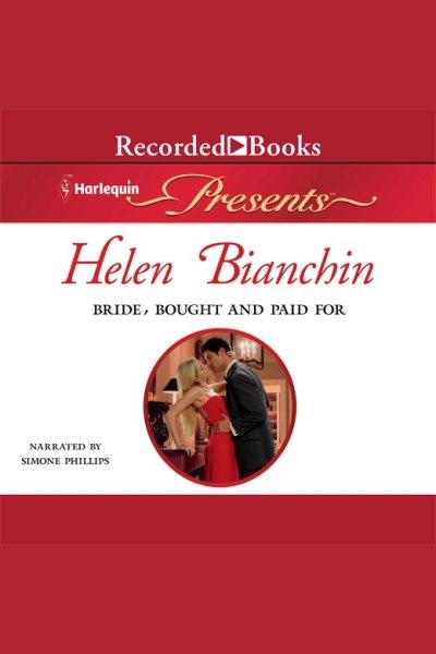 Bride, bought and paid for [electronic resource]. Helen Bianchin.