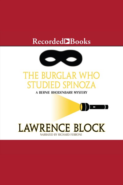 The burglar who studied spinoza [electronic resource] : Bernie rhodenbarr series, book 4. Lawrence Block.