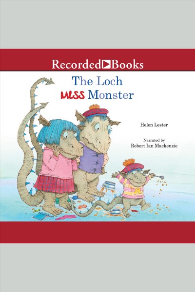 The loch mess monster [electronic resource]. Lester Helen.