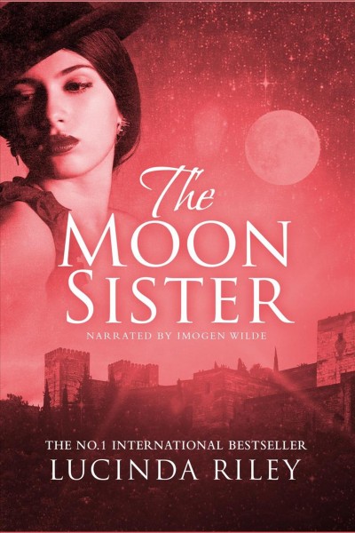 The moon sister [electronic resource]. Lucinda Riley.