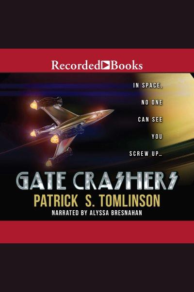 Gate crashers [electronic resource]. Patrick S Tomlinson.