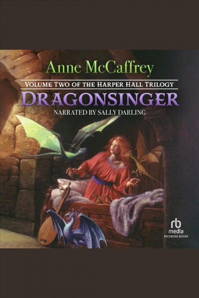 Dragonsinger [electronic resource] : Harper hall series, book 2. Anne McCaffrey.