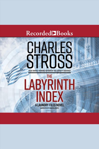 The labyrinth index [electronic resource] : Laundry files, book 9. Charles Stross.
