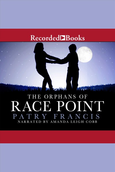 The orphans of race point [electronic resource]. Patry Francis.