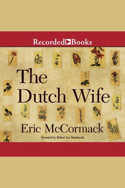 The dutch wife [electronic resource]. McCormack Eric.