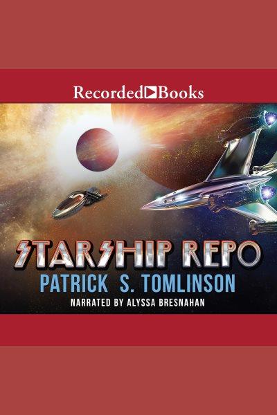 Starship repo [electronic resource] : Breach series, book 2. Patrick S Tomlinson.