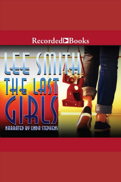 The last girls [electronic resource]. Lee Smith.