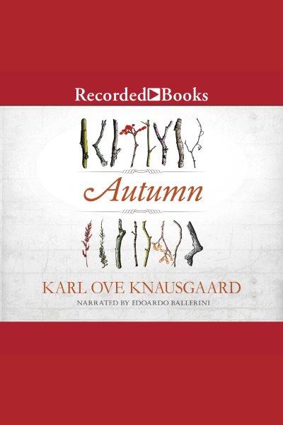 Autumn [electronic resource] : Seasons series, book 1. Karl Ove Knausgaard.