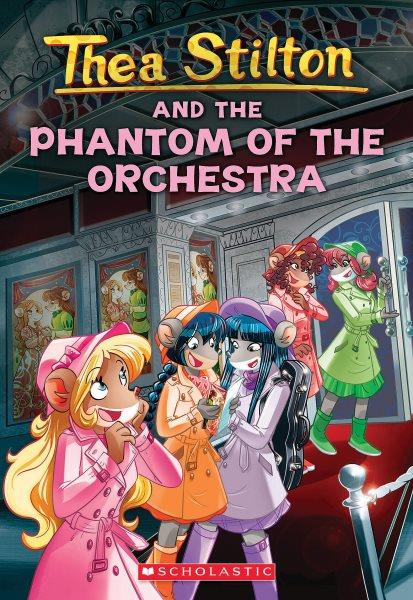 Thea Stilton the phantom of the orchestra / Thea Stilton.