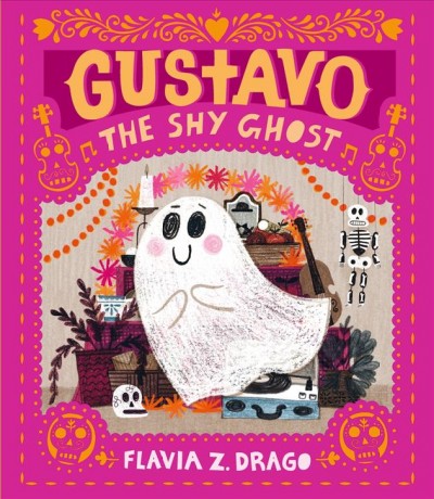 Gustavo, the shy ghost / Flavia Z. Drago.