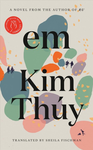 Em / Kim Thúy ; translated by Sheila Fischman.