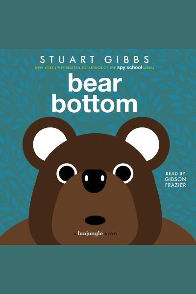 Bear bottom / Stu Gibbs.
