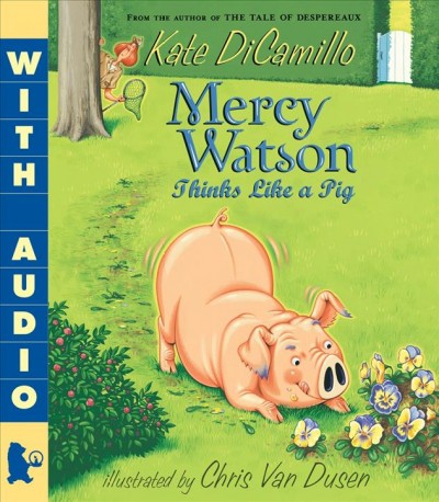 Mercy Watson thinks like a pig / Kate DiCamillo ; illustrated by Chris Van Dusen.