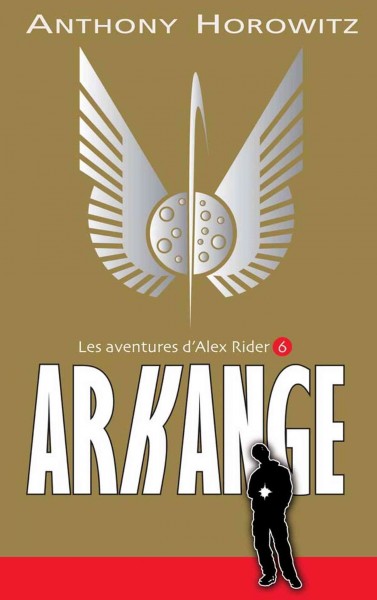 Arkange / Anthony Horowitz ; traduit de l'anglais par Annik Le Goyat.