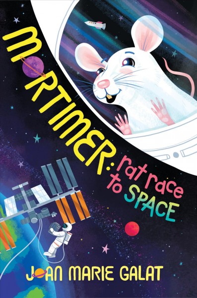Mortimer : rat race to space / Joan Marie Galat.