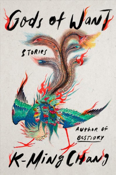 Gods of want : stories / K-Ming Chang.