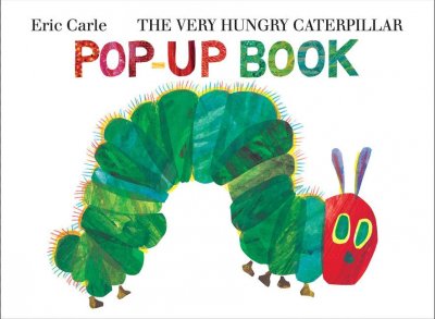 The very hungry caterpillar pop-up book / Eric Carle ; paper engineering by Keith Finch.