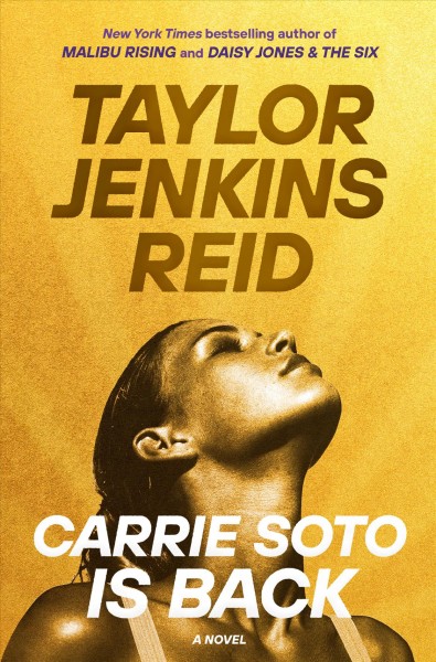 Carrie Soto is back : a novel / Taylor Jenkins Reid.