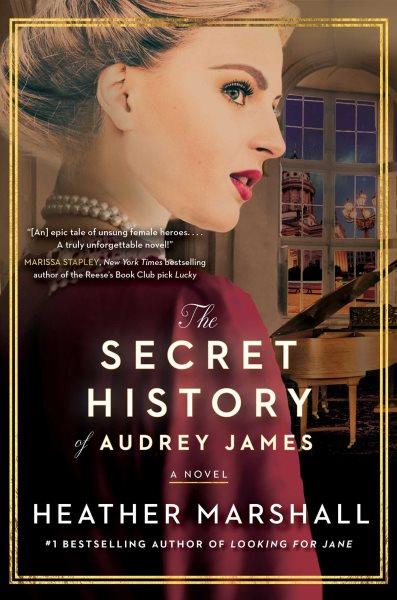 The secret history of Audrey James / by Heather Marshall.