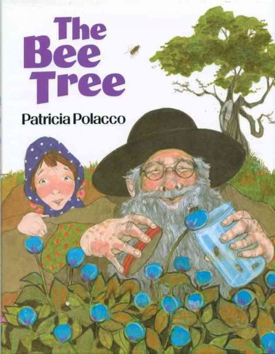 The bee tree / Patricia Polacco.