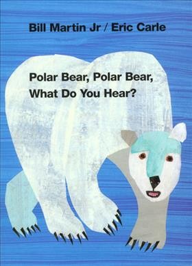 Polar Bear, Polar Bear, What do you hear?.