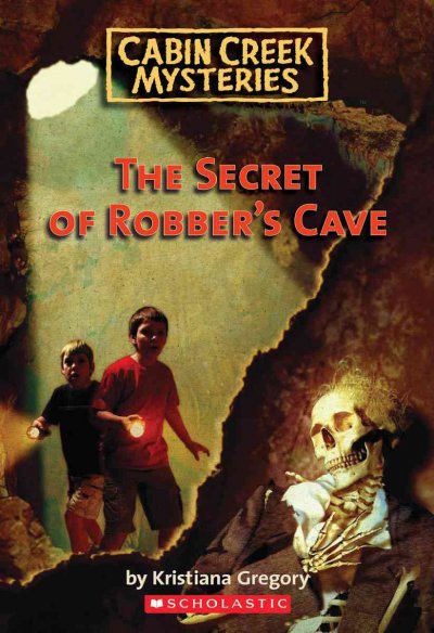 The secret of Robber's Cave / by Kristiana Gregory ; illustrated by Patrick Faricy.